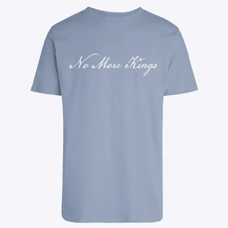 No More Kings Tee